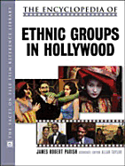 The Encyclopedia of Ethnic Groups in Hollywood - Parish, James Robert