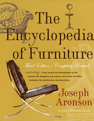 The Encyclopedia of Furniture: Third Edition - Completely Revised - Aronson, Joseph