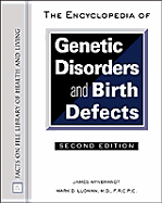 The Encyclopedia of Genetic Disorders and Birth Defects