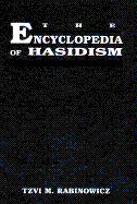 The Encyclopedia of Hasidism - Rabinowicz, Tzvi (Editor)