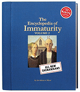 The Encyclopedia of Immaturity Volume 2 (Klutz)