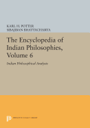 The Encyclopedia of Indian Philosophies, Volume 6: Indian Philosophical Analysis