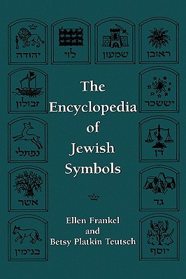 The Encyclopedia of Jewish Symbols - Frankel, Ellen, and Teutsch, Betsy Patkin