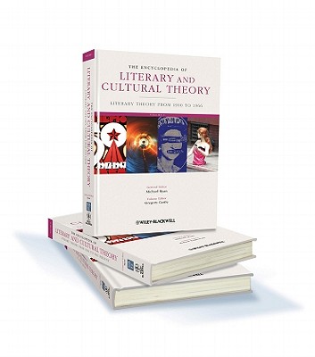 The Encyclopedia of Literary and Cultural Theory, 3 Volume Set - Ryan, Michael (General editor), and Castle, Gregory (Volume editor), and Eaglestone, Robert (Volume editor)