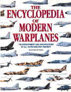The Encyclopedia of Modern Warplanes: The Development and Specifications of All Active Military Aircraft - Gunston, Bill (Editor)