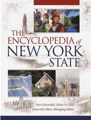 The Encyclopedia of New York State - Eisenstadt, Peter (Editor)