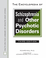 The Encyclopedia of Schizophrenia and Other Psychotic Disorders