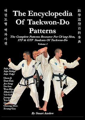 The Encyclopedia of Taekwon-Do Patterns, Vol 1 - Anslow Paul, Stuart