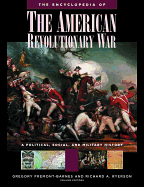 The Encyclopedia of the American Revolutionary War: A Political, Social, and Military History