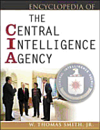 The Encyclopedia of the CIA - Smith, W Thomas, and Smith, Thomas W
