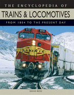 The Encyclopedia of Trains & Locomotives: From 1804 to the Present Day