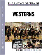 The Encyclopedia of Westerns - Fagen, Herb, and Selleck, Tom (Foreword by), and Robertson, Dale (Preface by)