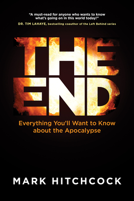 The End: Everything You'll Want to Know about the Apocalypse - Hitchcock, Mark