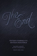 The End: Fifteen Endings to Fifteen Paintings