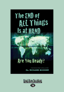 The End of All Things is at Hand: Are Your Ready?