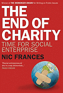 The End of Charity: Time for Social Enterprise