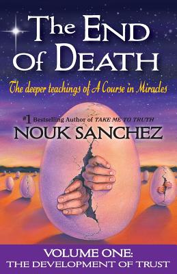 The End of Death - Volume One - Sanchez, Nouk, and Triffet, Carrie (Editor)
