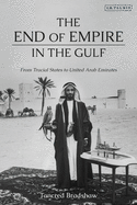 The End of Empire in the Gulf: From Trucial States to United Arab Emirates