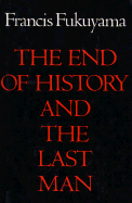 The End of History and the Last Man - Fukuyama, Francis