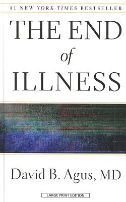 The End of Illness - Agus, David B, and Loberg, Kristin