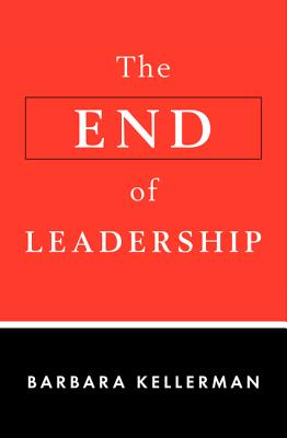 The End of Leadership - Kellerman, Barbara