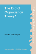 The End of Organization Theory?: Language as a Tool in Action Research and Organizational Development