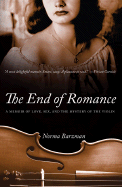The End of Romance: A Memoir of Love, Sex, and the Mystery of the Violin