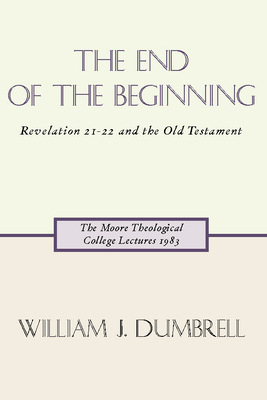 The End of the Beginning - Dumbrell, W J