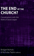 The End of the Church?: Conversations with the Work of David Jasper