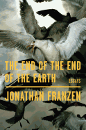 The End of the End of the Earth: Essays