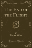 The End of the Flight (Classic Reprint)