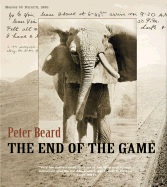 The End of the Game: The Last Word from Paradise - A Pictoral Documentation of the Origins, History and Prospects of the Big Game Africa - Chronicle Books, and Beard, Peter H