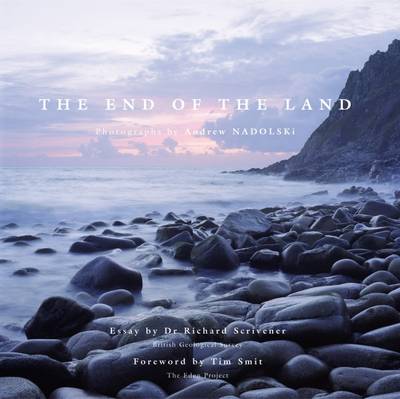 The End of the Land - Nadolski, Andrew (Photographer), and Scrivener, Richard (Other adaptation by), and Smit, Tim (Foreword by)