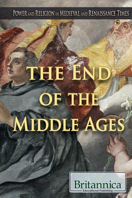 The End of the Middle Ages - Roscoe, Kelly (Editor)