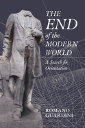 The End of the Modern World: A Search for Orientation