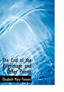 The End of the Pilgrimage and Other Poems