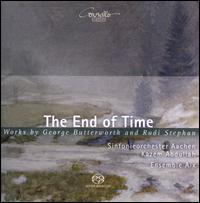 The End of Time: Works by George Butterworth and Rudi Stephan - Ensemble Aix; Sinfonieorchester Aachen; Kazem Abdullah (conductor)