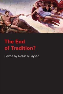 The End of Tradition? - Alsayyad, Nezar (Editor)