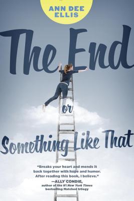 The End or Something Like That - Ellis, Ann Dee