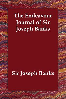 The Endeavour Journal of Sir Joseph Banks - Banks, Joseph, Sir