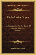 The Endocrine Organs: An Introduction to the Study of Internal Secretion (1916)