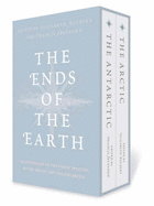 The Ends Of The Earth: An Anthology Of The Finest Writing On The Arctic And The Antarctic