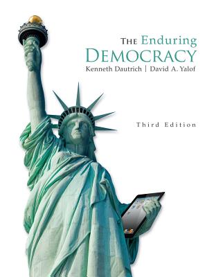 The Enduring Democracy (with Aplia Printed Access Card) - Dautrich, Kenneth, Professor, and Yalof, David A