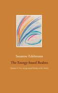 The Energy-based Realms: Volume 4: The energy-based Realm of the Fairies