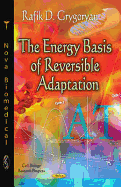 The Energy Basis of Reversible Adaptation