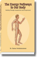 The Energy Pathways in Our Body: Healing Through Acupuncture and Acupressure - Venkataraman, Rama