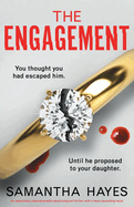 The Engagement: An absolutely unputdownable psychological thriller with a heart-pounding twist