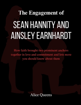 The Engagement of Sean Hannity and Ainsley Earnhardt: How faith brought two prominent anchors together in love and commitment and lots more you should know about them - Queens, Alice