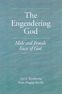 The Engendering God: Male and Female Faces of God