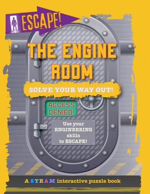 The Engine Room: Solve Your Way Out! - Wood, Alix